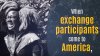 exchange participant smiling, text: when exchange participants come to america