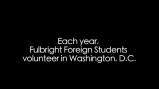 Each year, Fulbright foreign students volunteer in Washington, D.C.