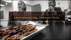 Chocolate Tour Sweetens Entrepreneurs' Perspectives Chocolate Tour Sweetens Entrepreneurs' Perspectives