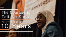 The Courage to Tell the Story: Murrow Program at 10 Years The Courage to Tell the Story: Murrow Program at 10 Years